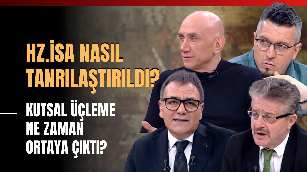 Hz.İsa Nasıl Tanrılaştırıldı? Kutsal Üçleme Ne Zaman Ortaya Çıktı?