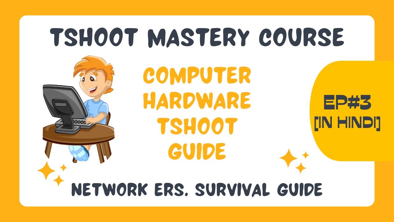 3. Tshoot Mastery Course | Computer Hardware Troubleshooting Guide |Common Computer Hardware Problem