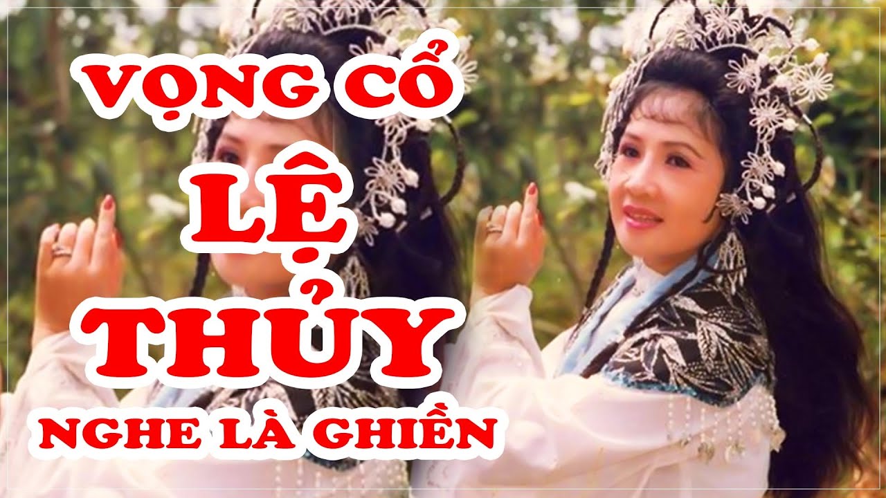 NS LỆ THỦY - VỌNG CỔ HAY NHẤT (P3) - Minh Phụng, Minh Vương, Thanh Sang, Ngọc Huyền,...