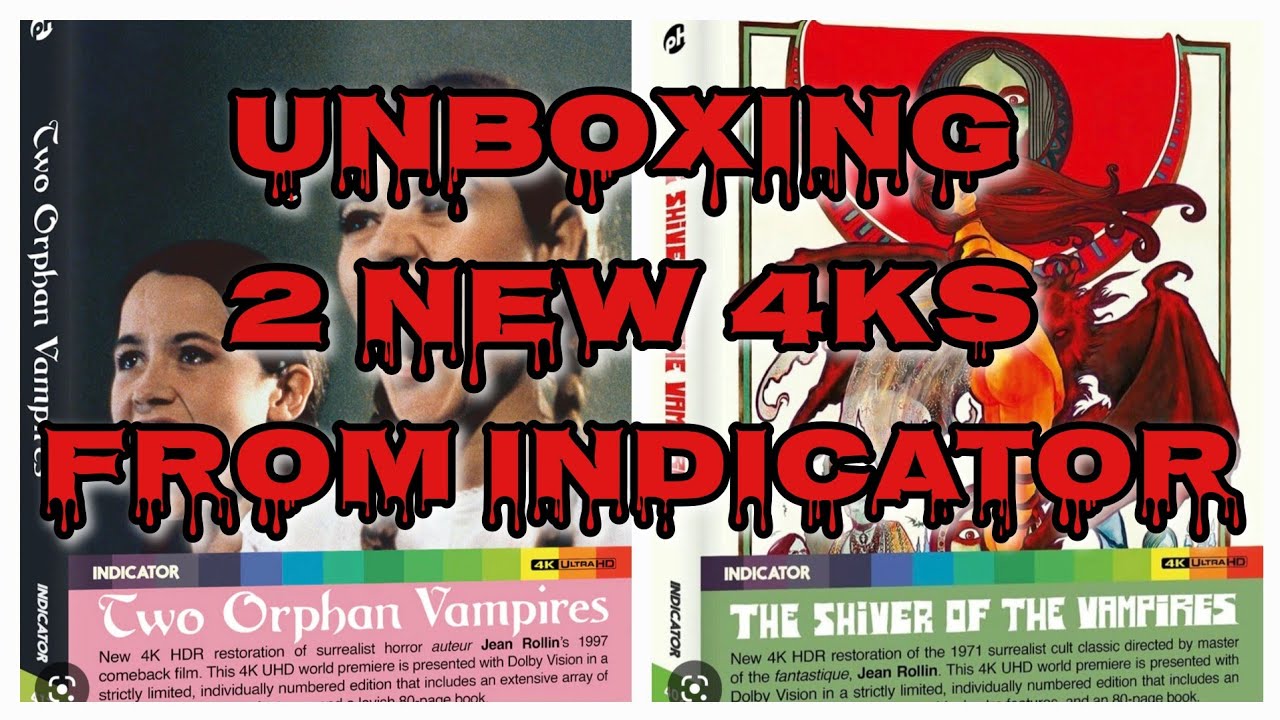 INDICATOR 4KS SHIVER OF THE VAMPIRES & TWO ORPHAN VAMPIRES UNBOXING