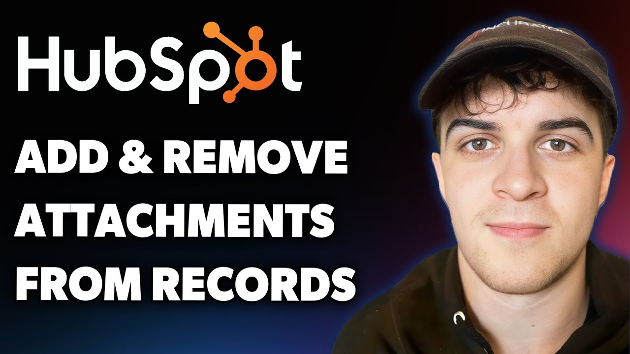 How to Add and Remove Attachments From Records in Hubspot (Full 2025 Guide)