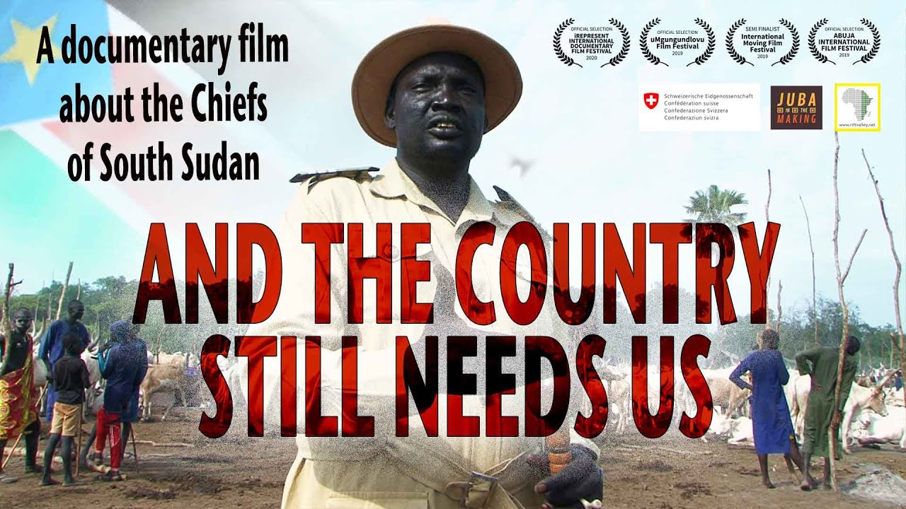 And The Country Still Needs Us: A Story of the Chiefs of South Sudan - Documentary Film