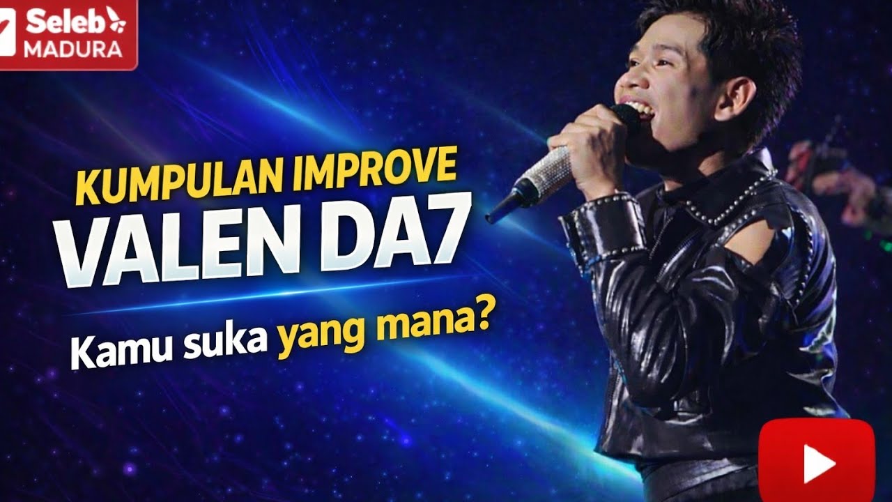 KUMPULAN IMPROVE VALEN DA7 SAAT NYANYI - UNIK DAN BERBEDA #selebmadura 