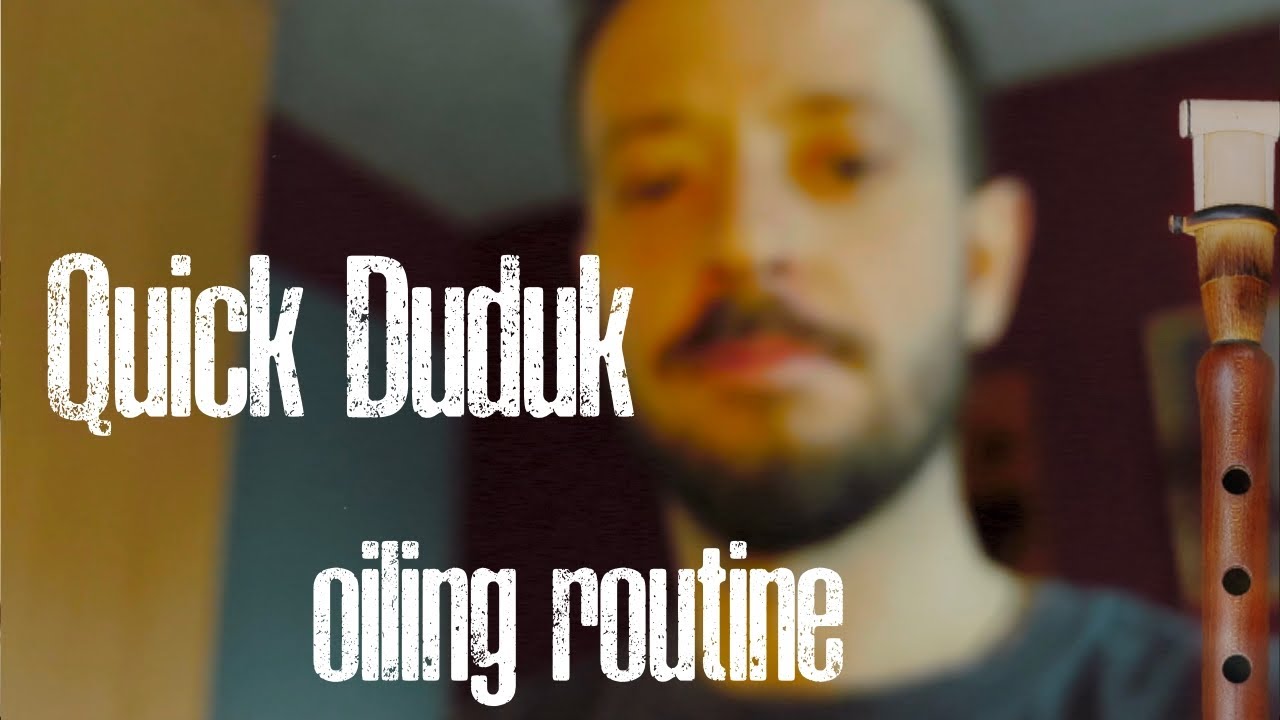 Armenian duduk. Quick duduk oiling routine