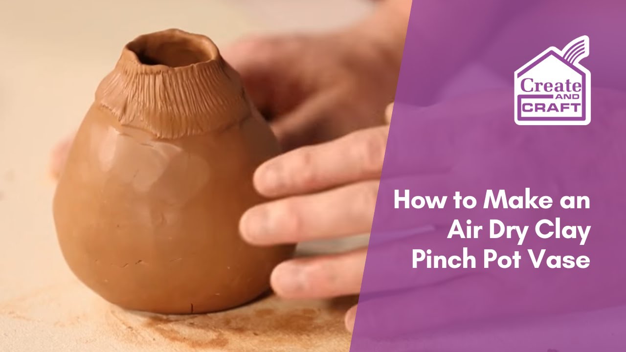 How to Make an Air Dry Clay Pinch Pot Vase | Pottery | Create and Craft