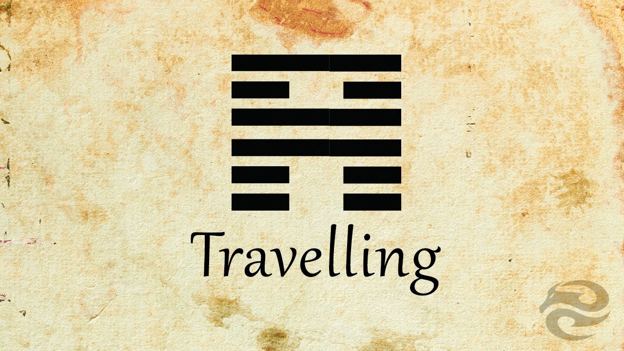 Hexagram 56: Travelling | Refocus your life with this mental exercise