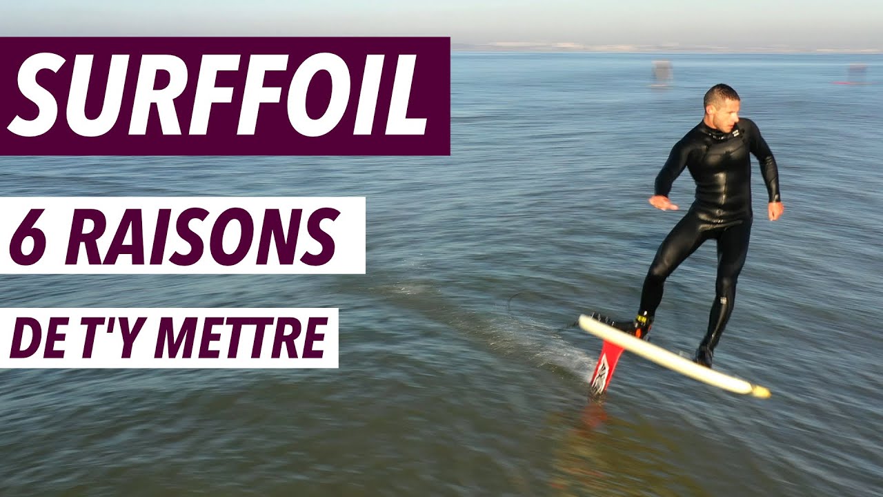 TUTO SURF FOIL : 6 RAISONS D'APPRENDRE LE SURFFOIL (FEAT TANGUY)