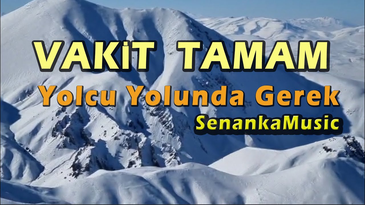 Vakit Tamam | Yolcu Yolunda Gerek (SenankaMusic)