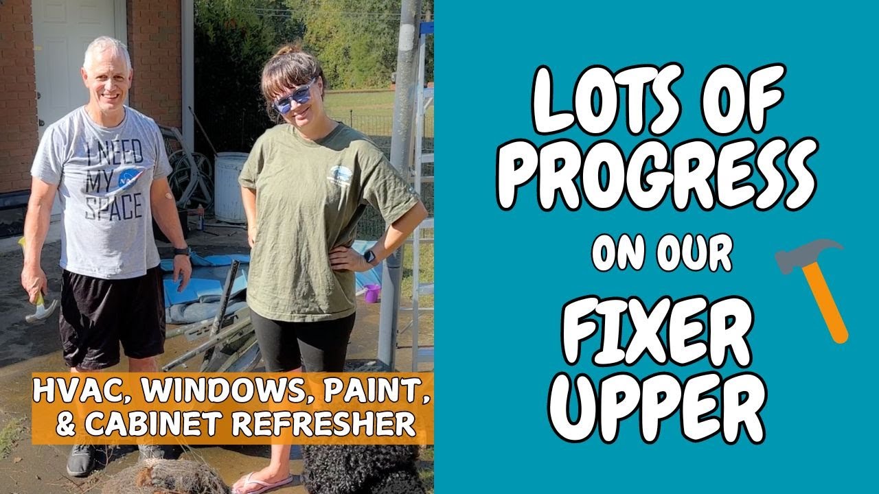 LOTS OF PROGRESS ON OUR FIXER UPPER -  HVAC, Windows, Paint, and Cabinet Refresher