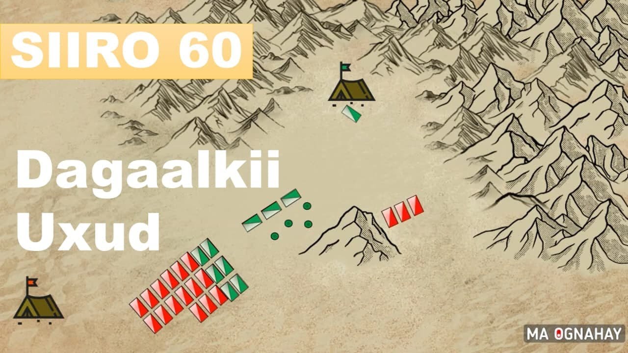 SIIRO 60 | Dagaalkii Uxud Q.6aad | Rogaal Celiskii Saxaabada