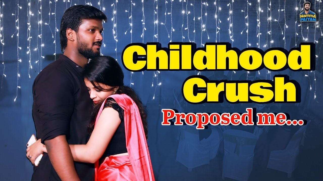 My Childhood Crush Proposed Me | Madhan Maddy | Namma Paiyan