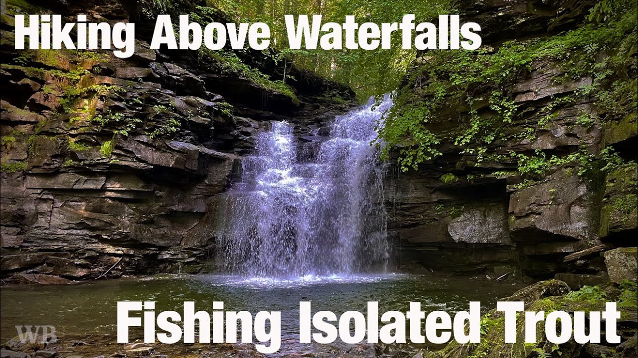 Hiking Above Waterfalls, Fishing Isolated Trout - Wooly Bugged