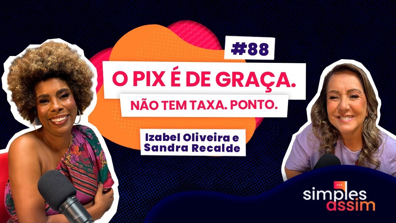 EP02 x 03 O pix é de graça. Não tem taxa. Ponto.