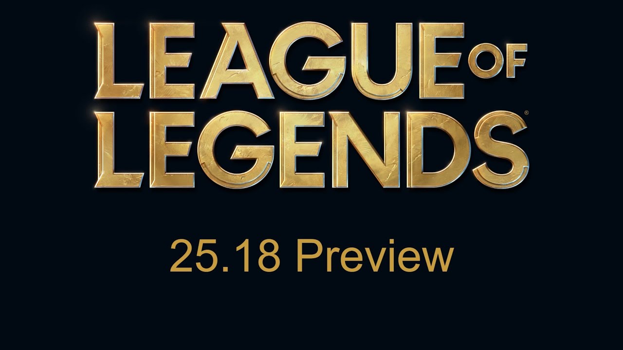 Patch 25.18 Preview | League of Legends