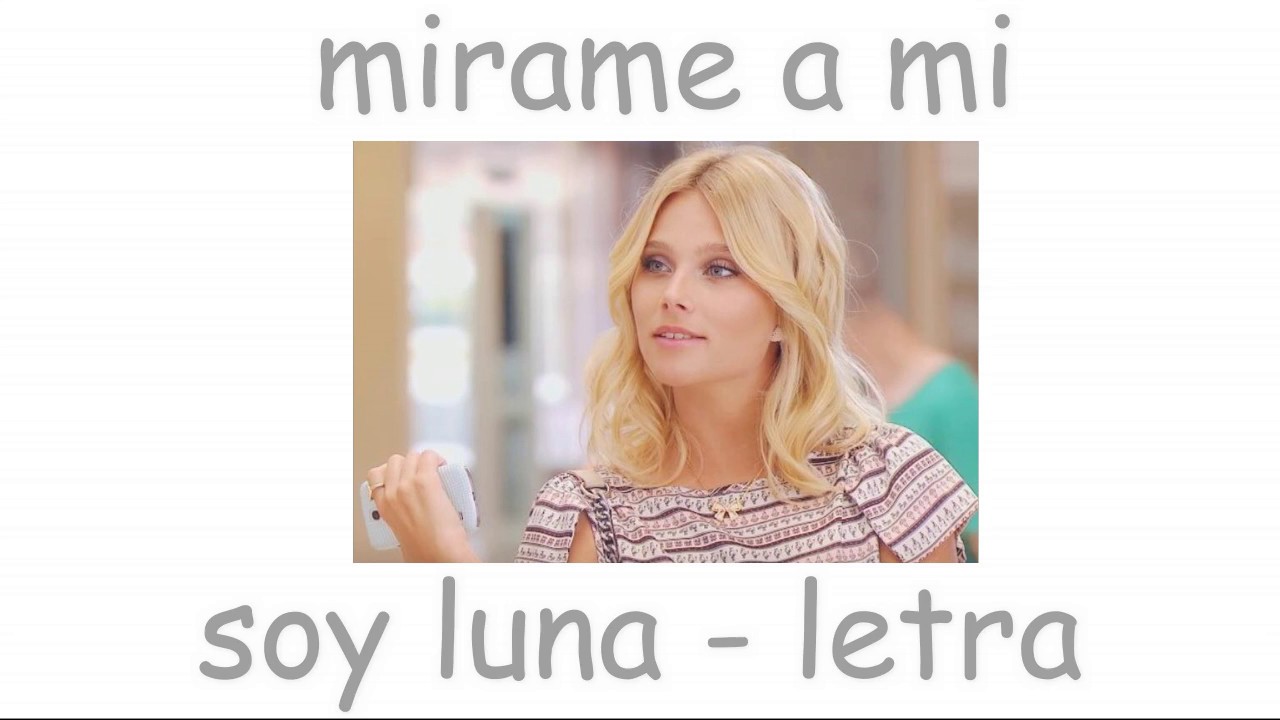 Soy Luna - Mirame A Mi (Letra)