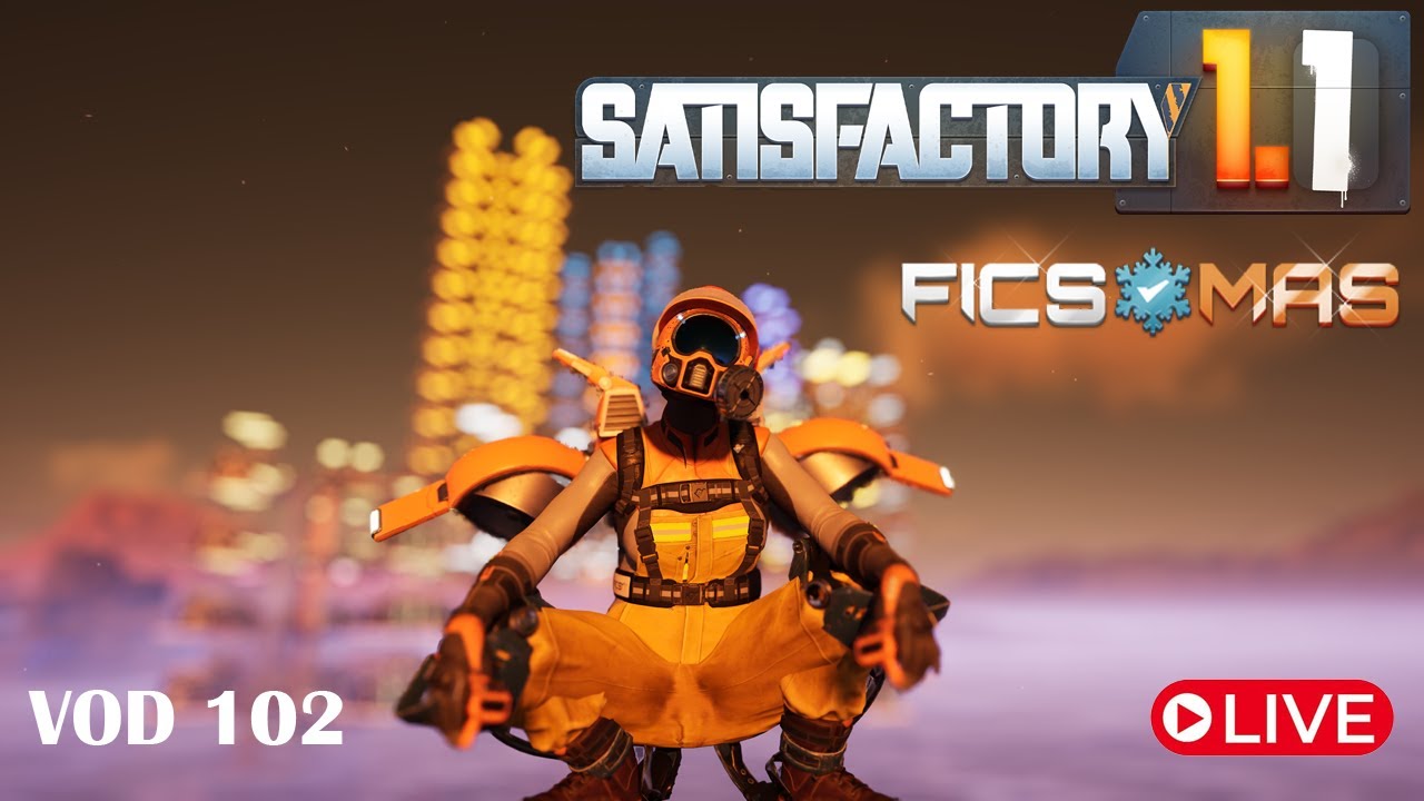 Satisfactory Finally Back! - Satisfactory 1.1 - Live - VOD 102
