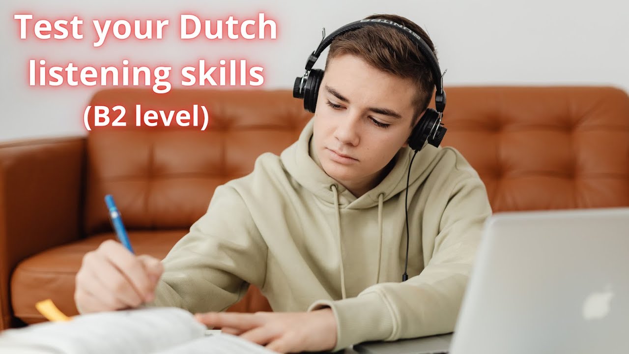 Test your dutch listening skills (B2 level)  Can you get the questions right ?