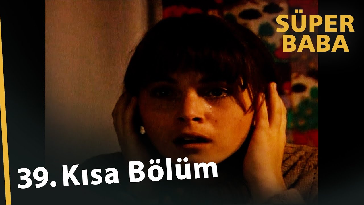 Süper Baba 39. Kısa Bölüm