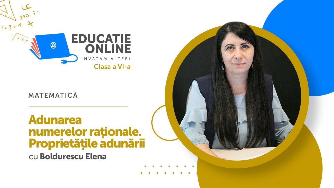 Matematică, Clasa a VI-a, Adunarea numerelor raționale. Proprietățile adunării