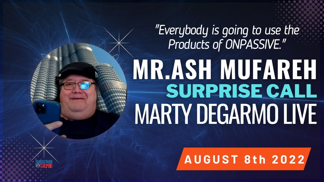 ONPASSIVE 🔶 Mr. Ash Mufareh Surprise Call 🔶 Marty DeGarmo Live- August 8th 2022