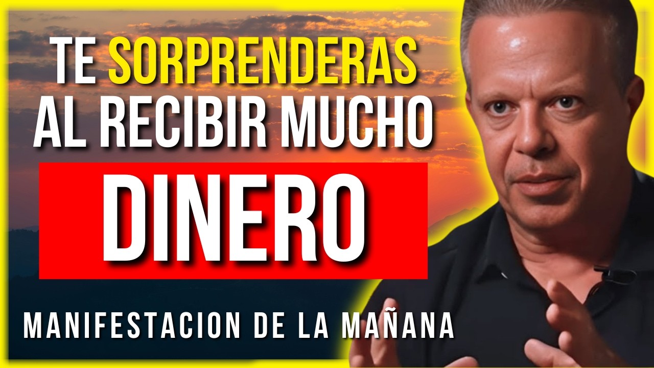 ESCUCHA ESTO AL DESPERTAR Y LLEGARA MUCHO DINERO A TU VIDA - AFIRMACIONES DR JOE DISPENZA