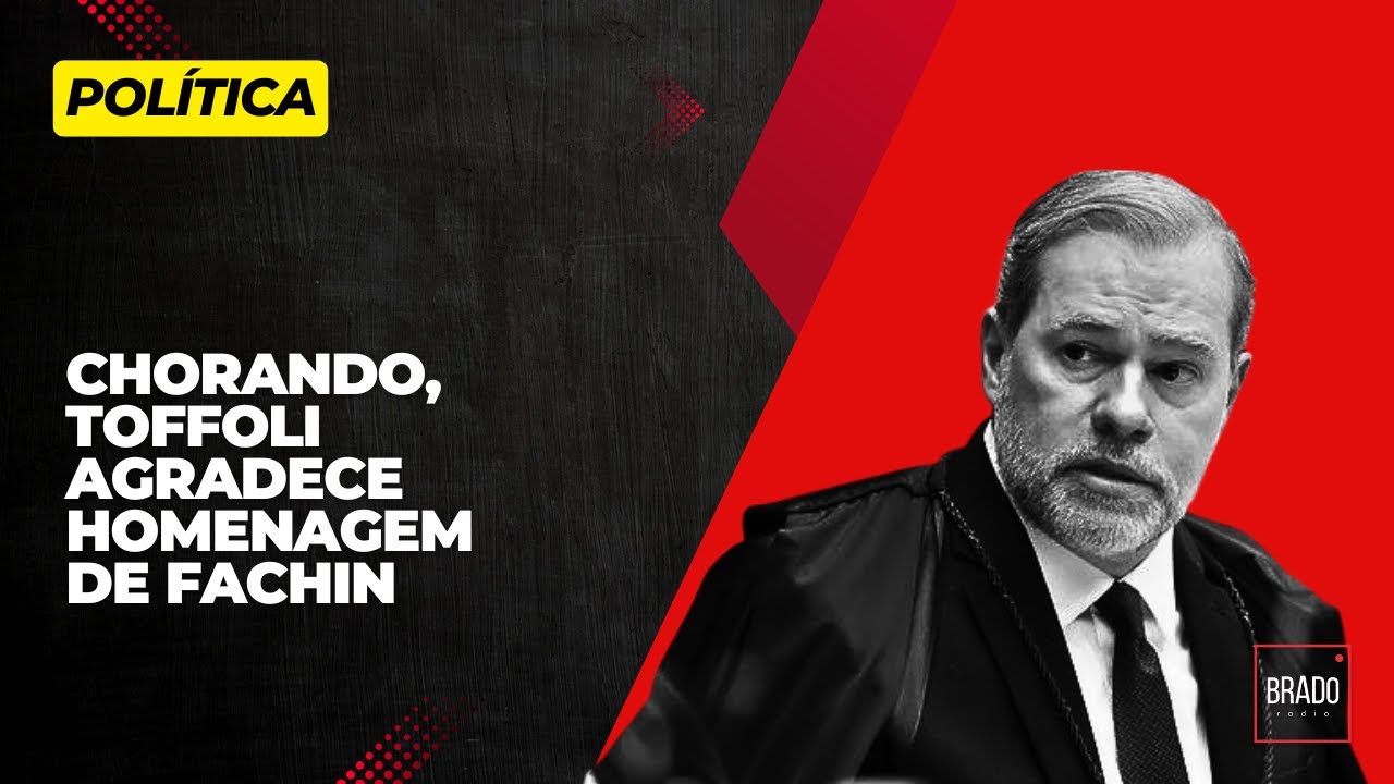 CHORANDO, TOFFOLI AGRADECE HOMENAGEM DE FACHIN