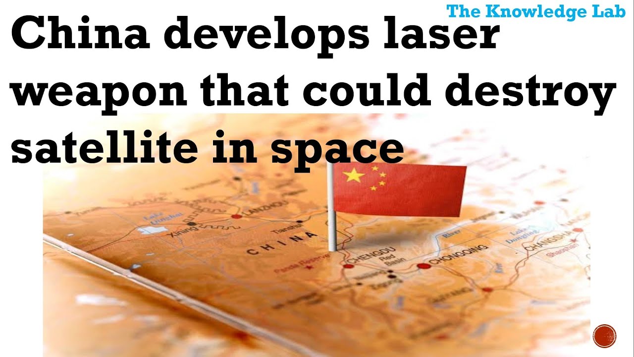 China develops Laser Weapon that could destroy Satellite in Space (In English)