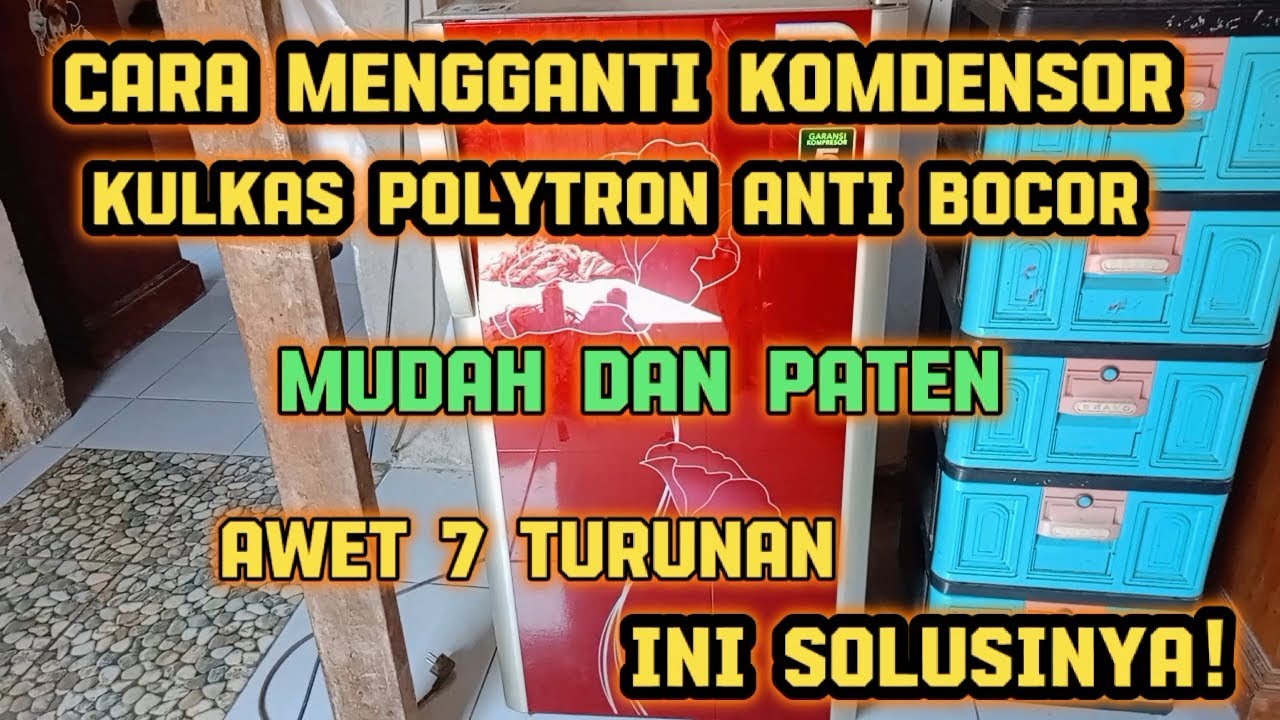 CARA MENGGANTI KONDENSOR KULKAS POLYTRON 1 PINTU