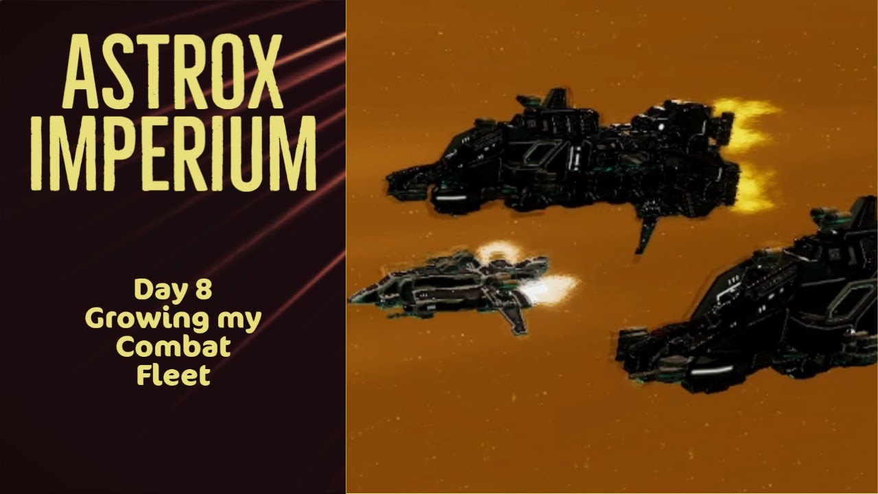 Astrox Imperium Day Playthrough Day Eight - Getting a Bigger Fleet and Bigger Battles