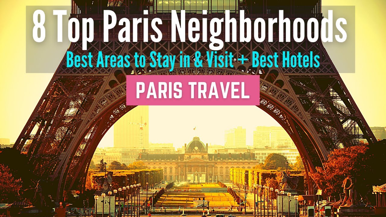 Where to Stay in Paris | 8 Best Neighborhoods and Best Areas to Stay in Paris
