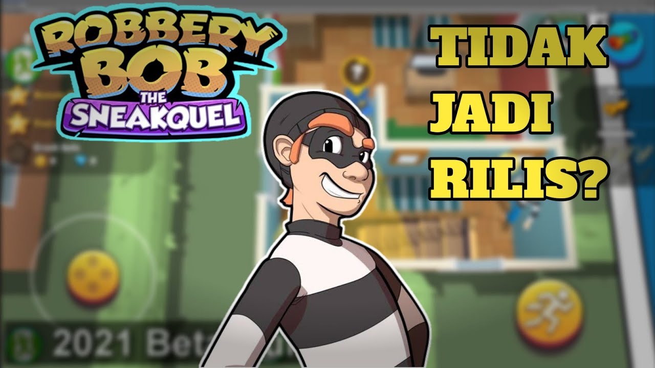 Alasan Game Robbery Bob 3 Gagal Rilis || Pembahasan Robbery Bob The Sneakquel