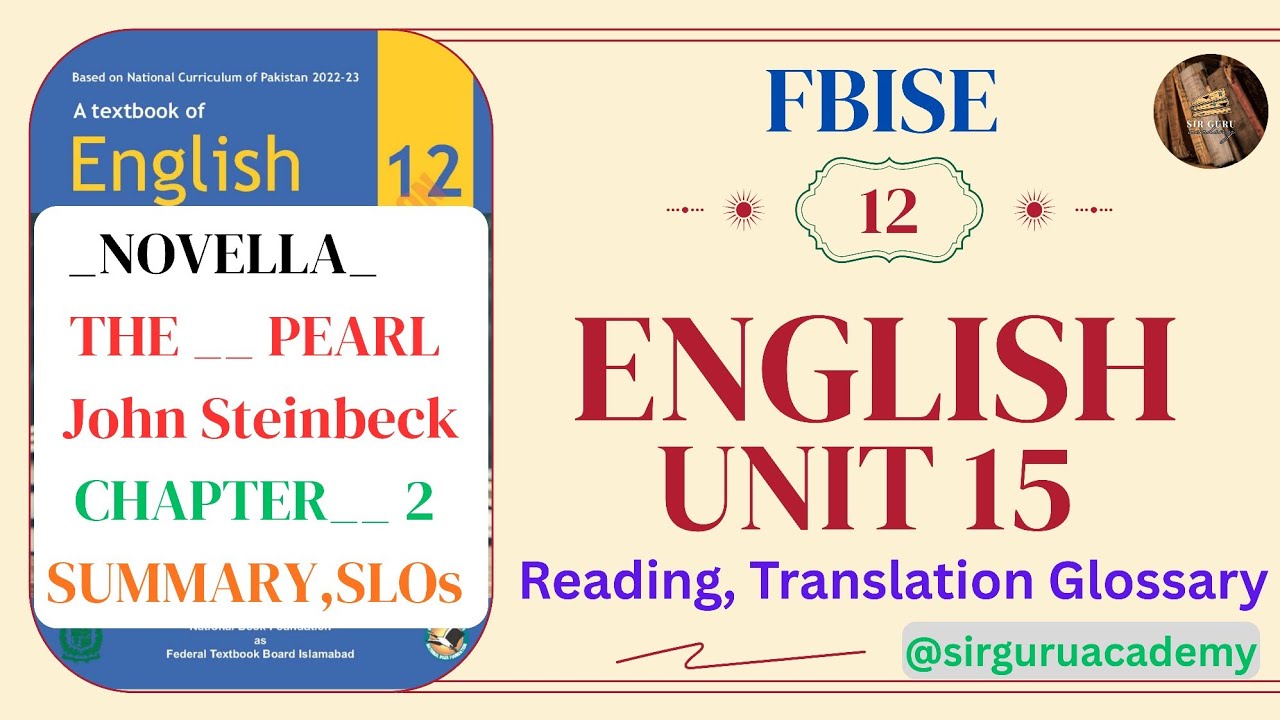 FBISE Class 12 English NBF Unit 15 THE PEARL Chapter 2 Reading Translation SLOs Summaries