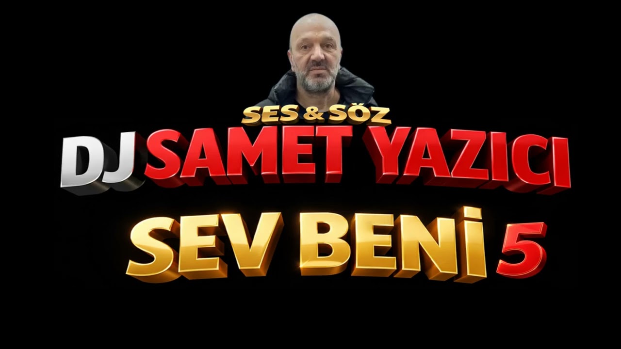 DJ SAMET YAZICI  -  SEV BENİ