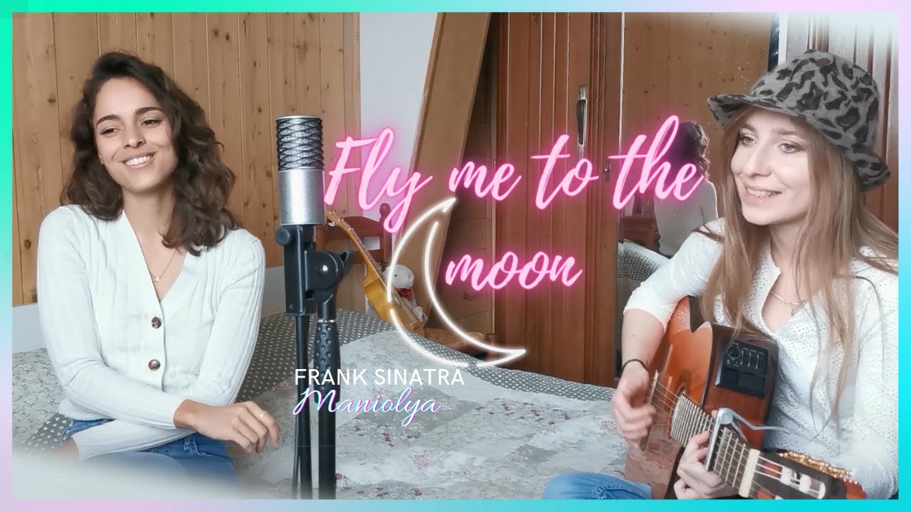 Fly me to the moon - Frank Sinatra (Maniolya cover)