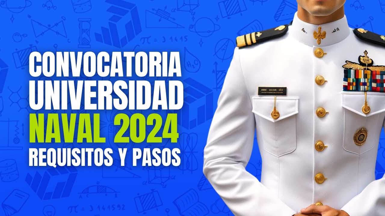 Convocatoria Universidad Naval 2024: Pasos y requisitos para entrar a la marina