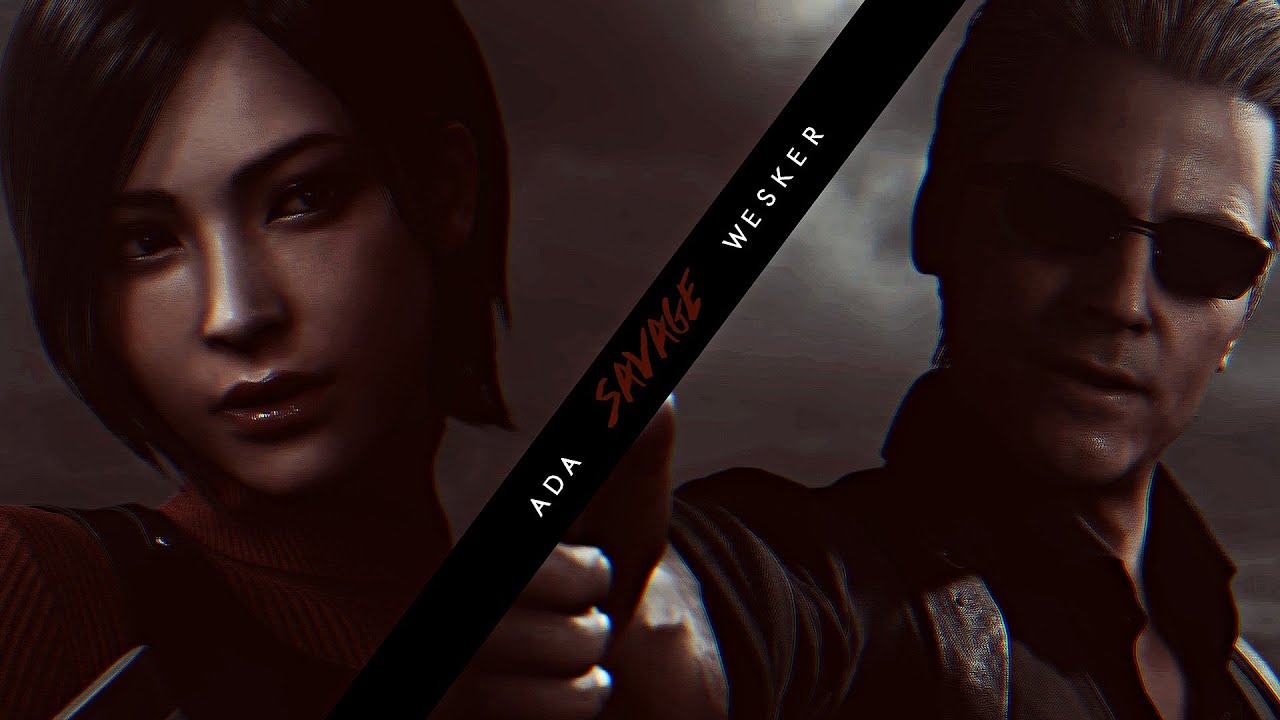 Ada & Wesker || Savage