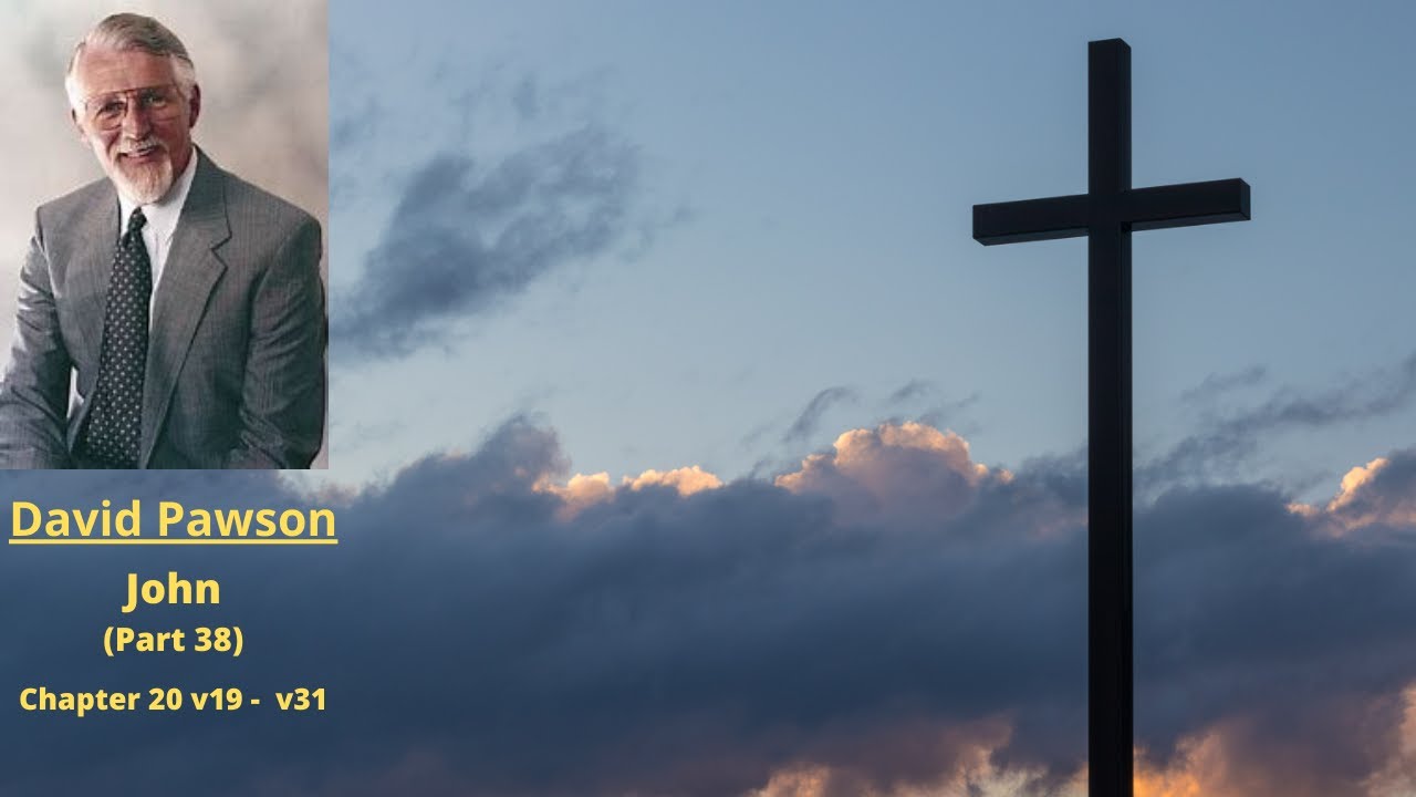 New Testament Studies: John (38): Chapter 20 v19 to 31 -- David Pawson