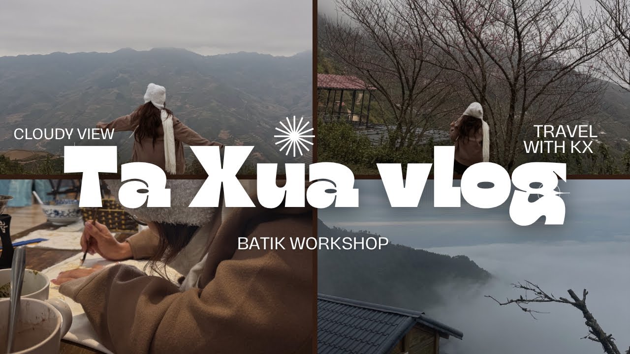 Tà Xùa Vlog | Workshop Nhuộm Vải Chàm, Ngắm Sương Mờ & Chuyến Đi 