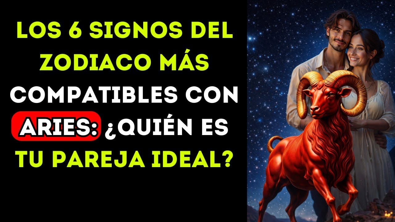 Los 6 signos del zodiaco más compatibles con Aries: ¿quién es tu pareja ideal?
