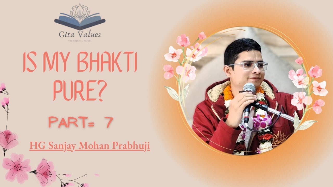 Is My Bhakti Pure? | Part 7
