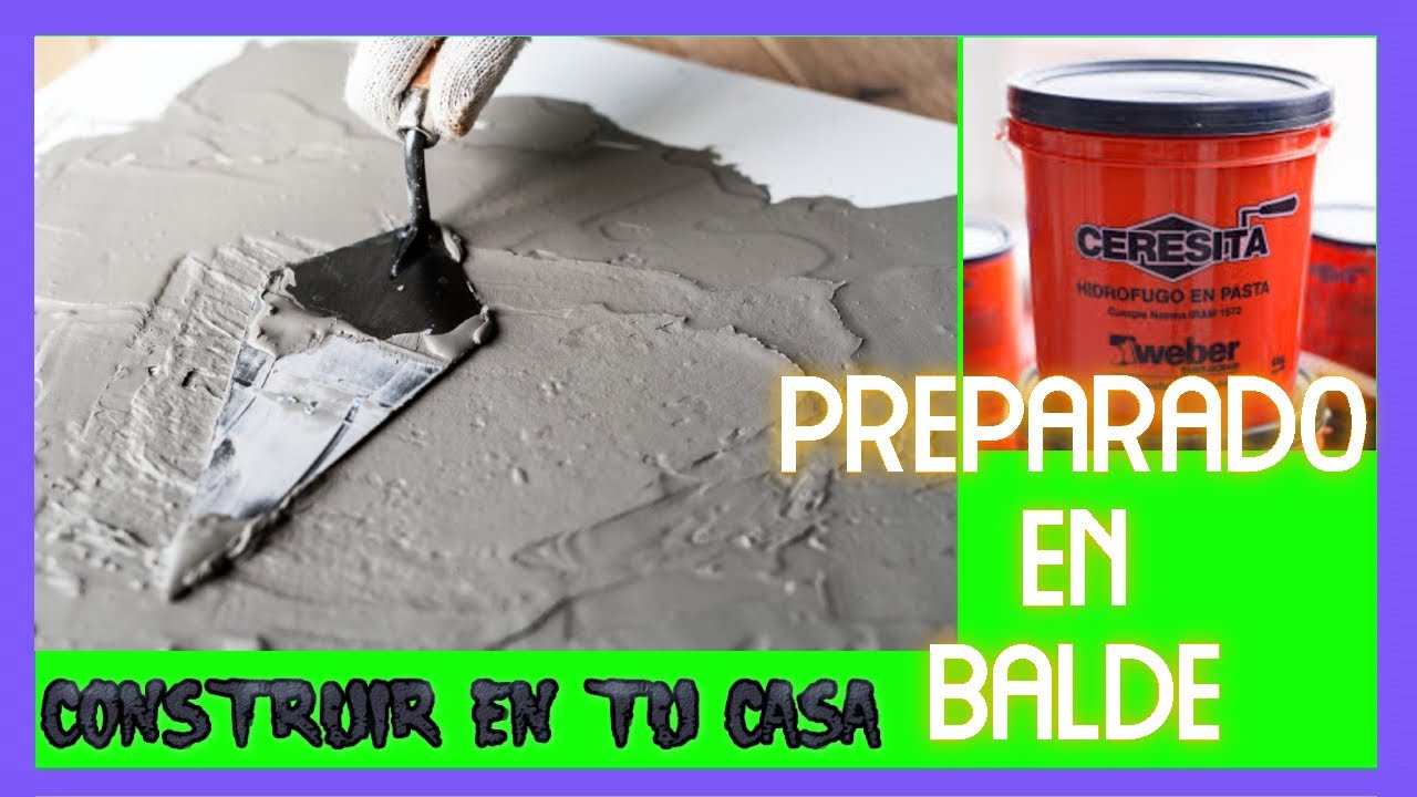 COMO PREPARAR CEMENTO CON HIDROFUGO (CERESITA) EN EL BALDE