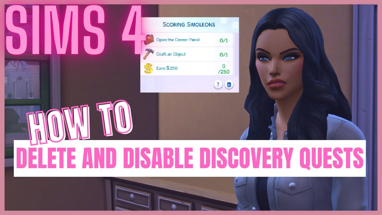 Sims 4 - How To Delete And Disable Discovery Quests
