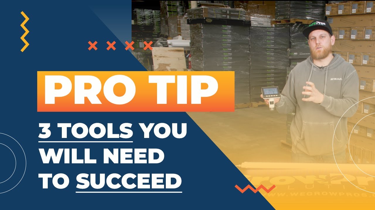 Pro Tip - Growing Cannabis - Tools for a successful grow
