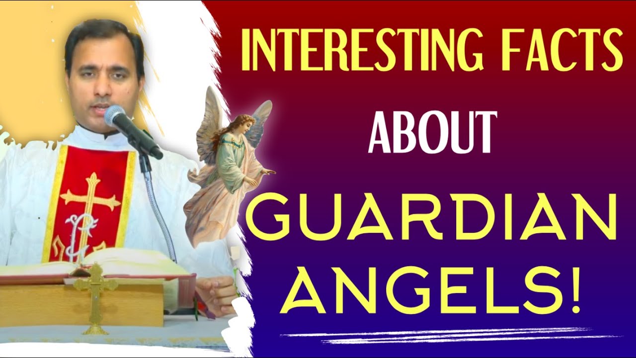 Fr Joseph Edattu VC - Interesting Facts about Guardian angels!