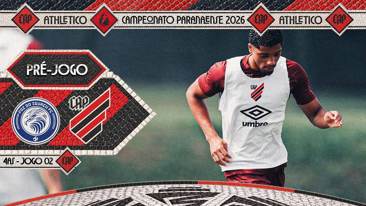 PRÉ-JOGO | FOZ X ATHLETICO | CAMPEONATO PARANAENSE 2026