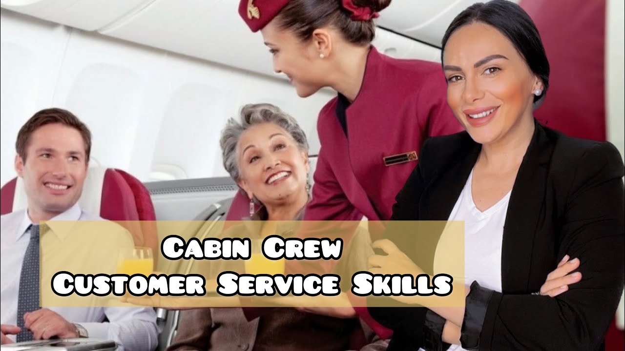 THE MOST IMPORTANT CABIN CREW SKILLS: Customer Service Skills