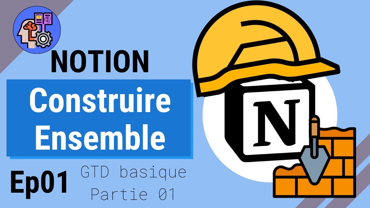 Notion-construire ensemble-EP01-s'organiser avec GTD