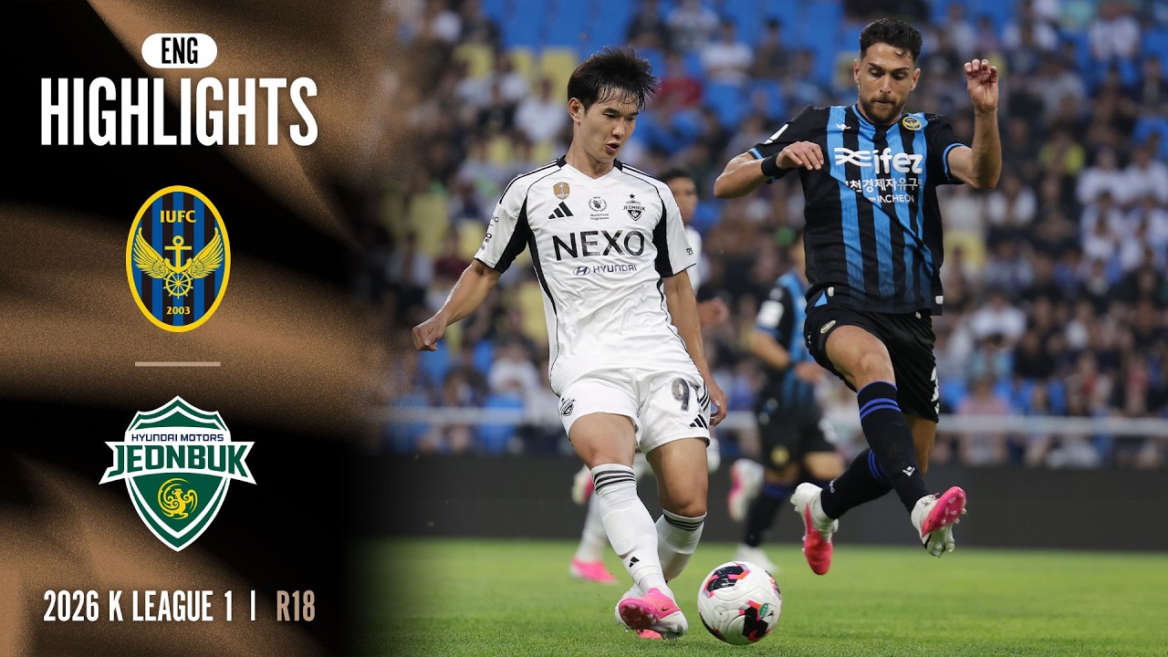 [Full ENG] 2026 K LEAGUE 1 I R18 I Incheon vs Jeonbuk I 15-Min Extended Highlights
