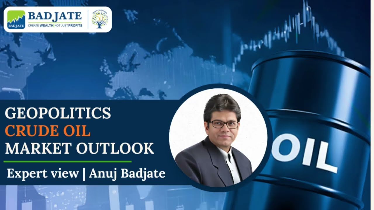 Geopolitics, Crude Oil & Market Volatility | Market Insights with Anuj Badjate