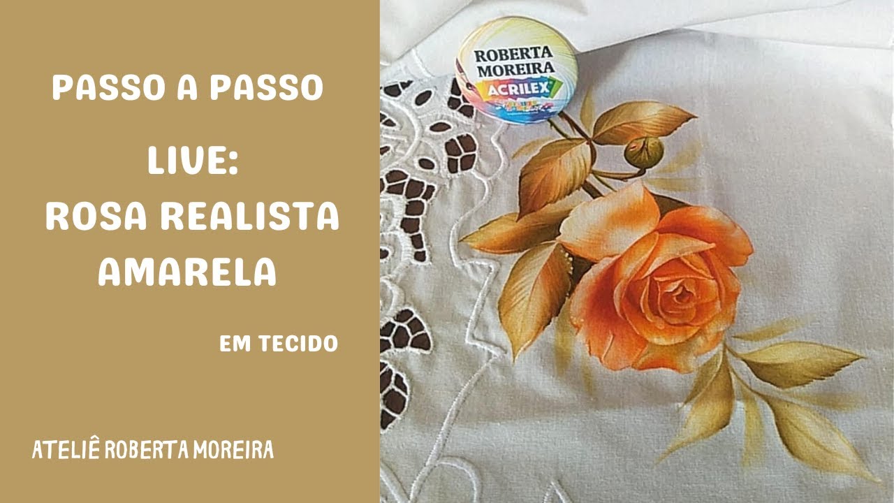 AULA 4 - ROSA REALISTA - SEMANA DA PINTURA EM TECIDO COM ROBERTA MOREIRA